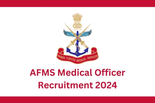 AFMS Medical Officer Recruitment 2024