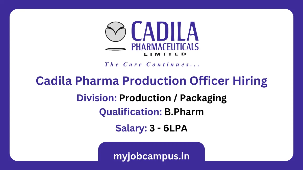 Cadila Pharma Production officer hiring