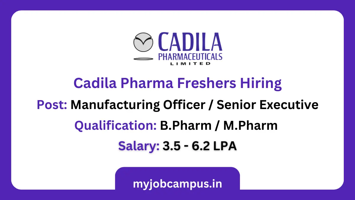 Cadila Pharmaceuticals Freshers Hiring