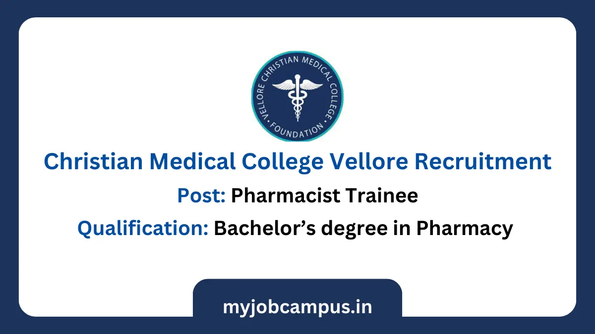 Christian Medical College Pharmacist Trainee Recruitment