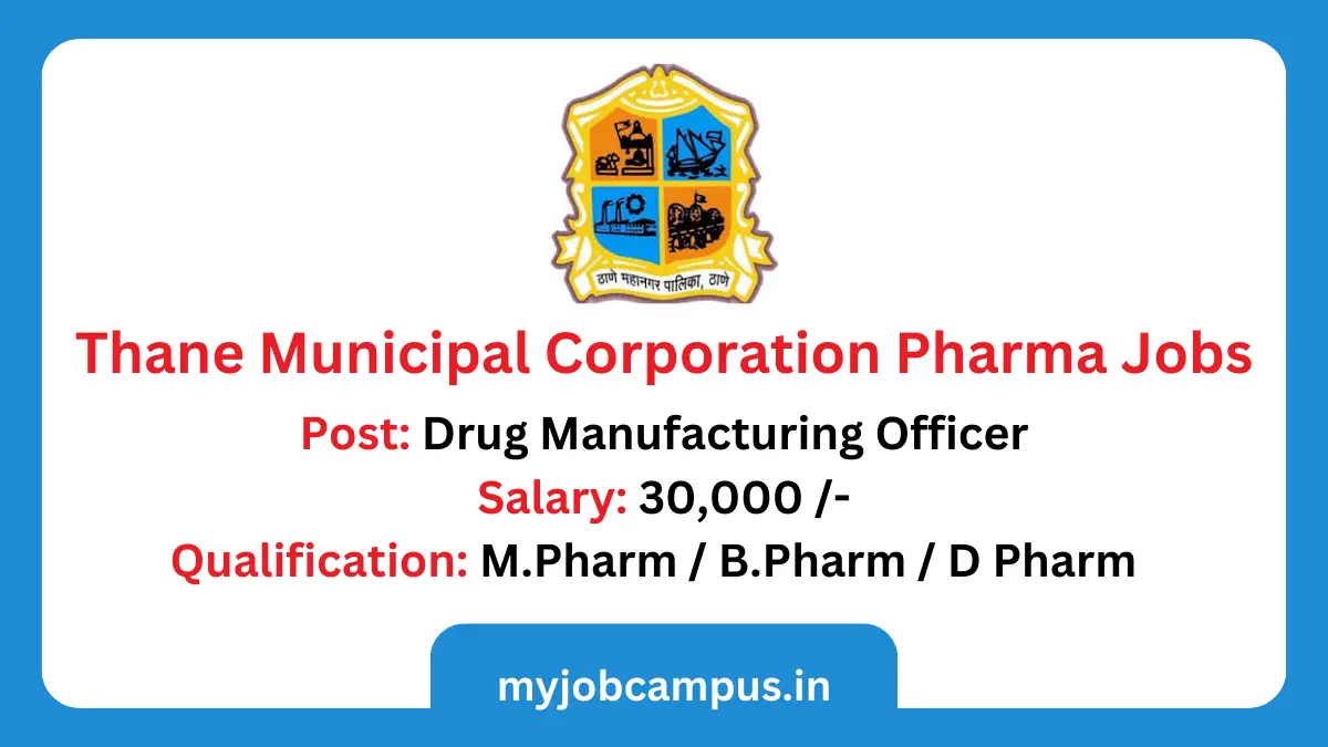 Thane Municipal Coroporation Drug Manufacturing Officer Job